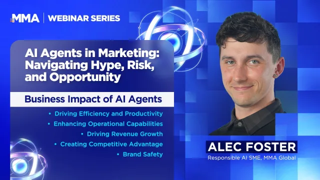 MMA Webinar — AI Agents in Marketing: Navigating Hype, Risk, and Opportunity